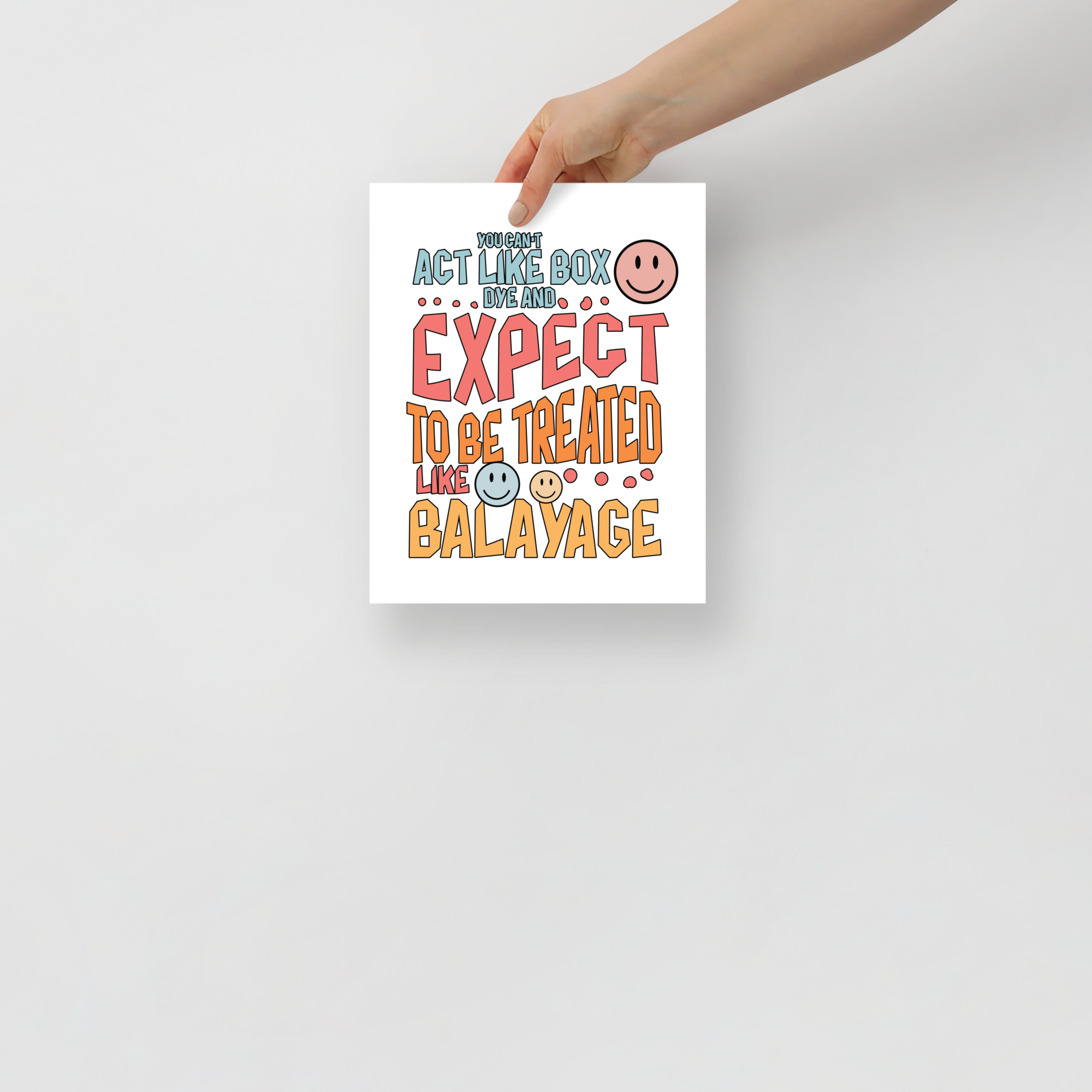 "You Can't Act Like Box Dye and Expect To Be Treated Like Balayage" Retro Poster